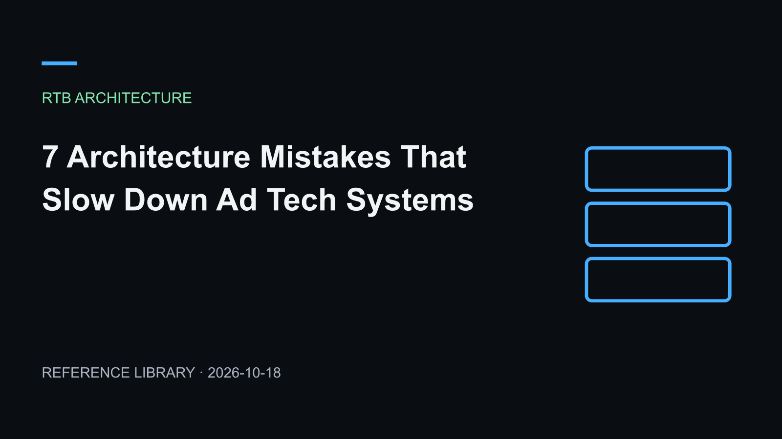 7 Architecture Mistakes That Slow Down Ad Tech Systems