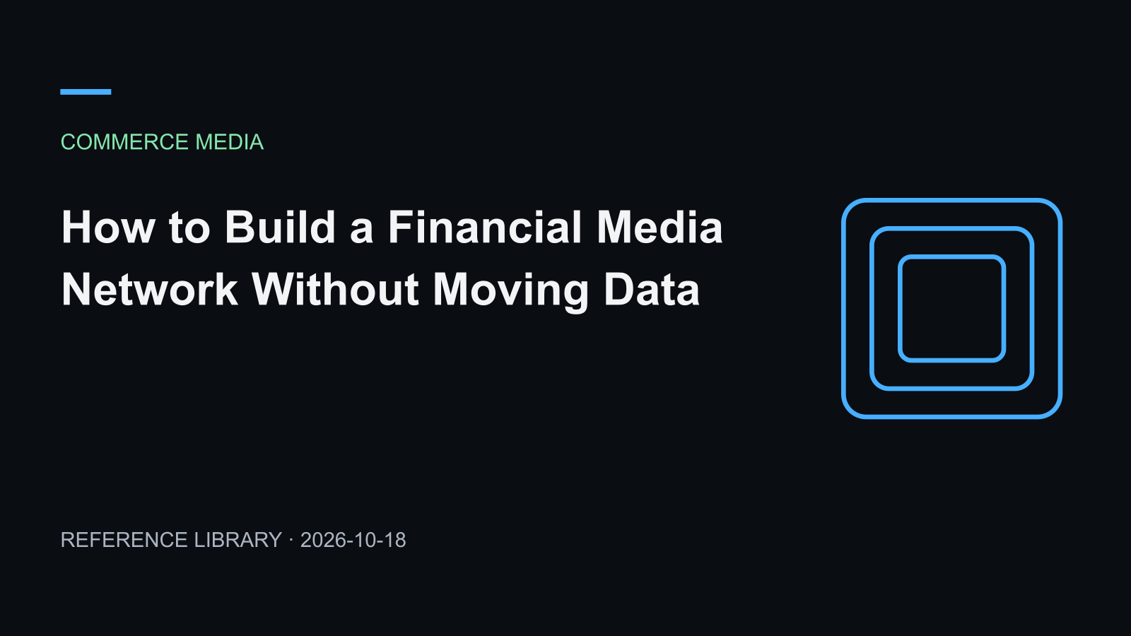 How to Build a Financial Media Network Without Moving Data