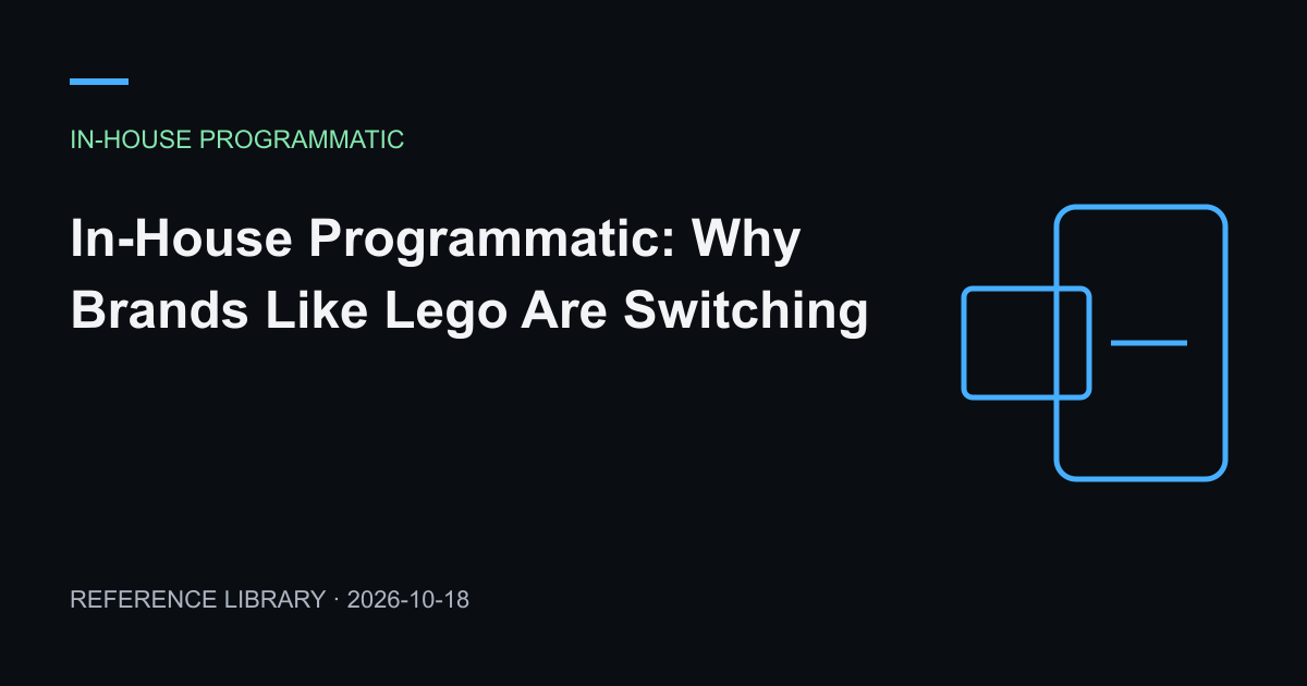 In-House Programmatic: Why Brands Like Lego Are Switching — article preview