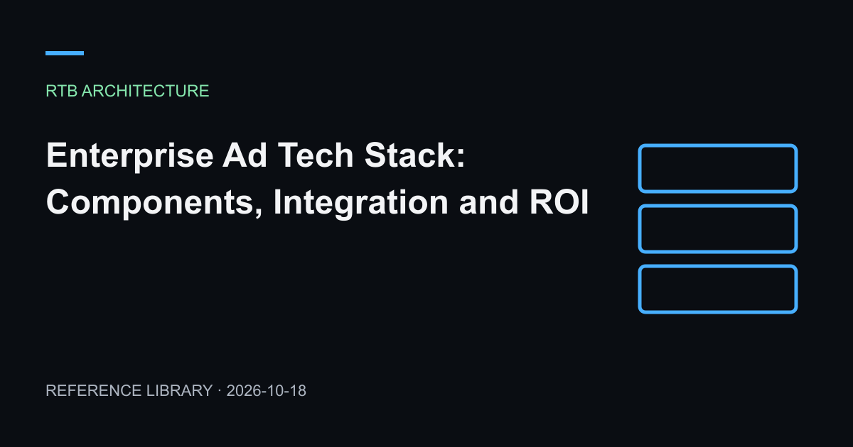 Enterprise Ad Tech Stack: Components, Integration and ROI — article preview