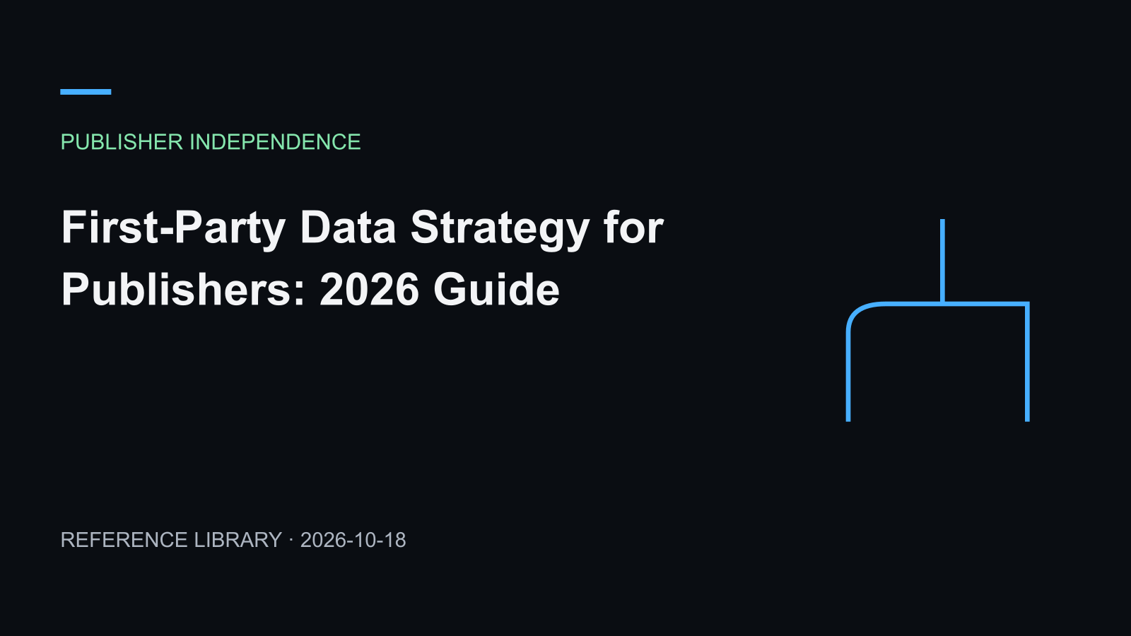First-Party Data Strategy for Publishers: 2026 Guide