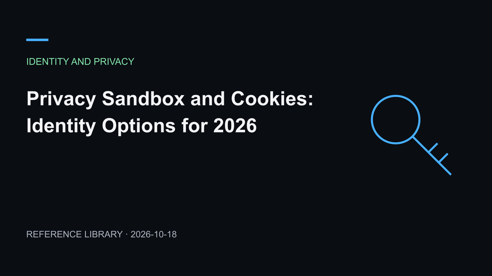 Privacy Sandbox and Cookies: Identity Options for 2026