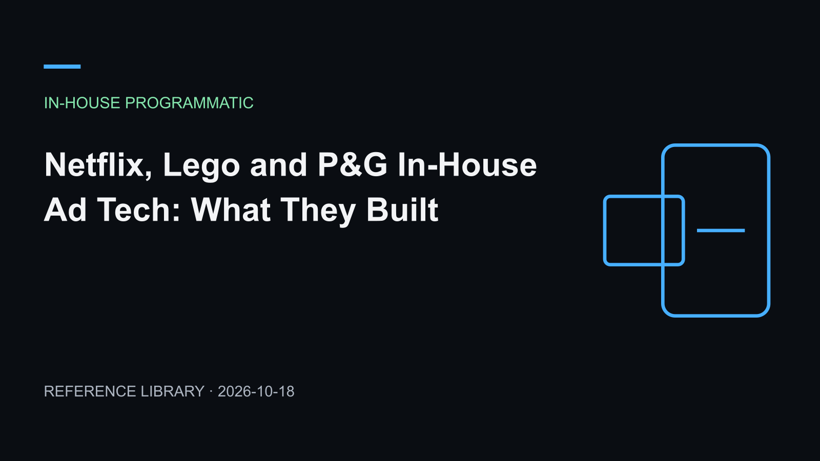 Netflix, Lego and P&G In-House Ad Tech: What They Built