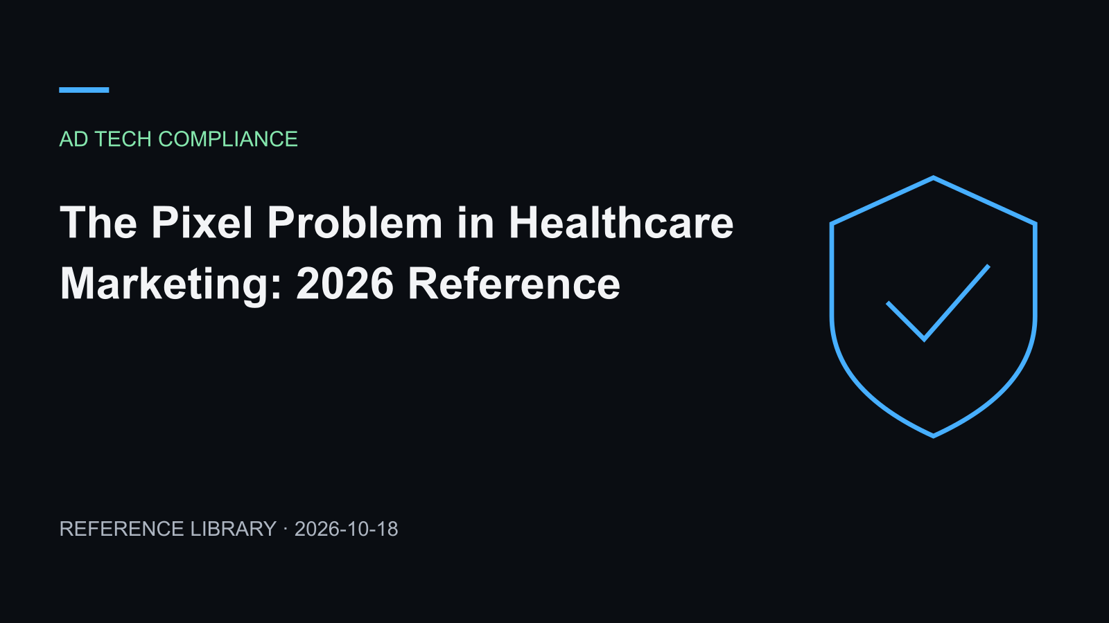 The Pixel Problem in Healthcare Marketing: 2026 Reference