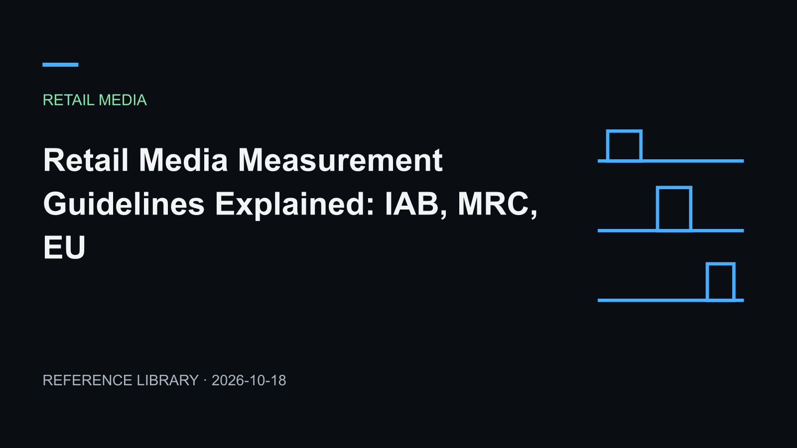 Retail Media Measurement Guidelines Explained: IAB, MRC, EU