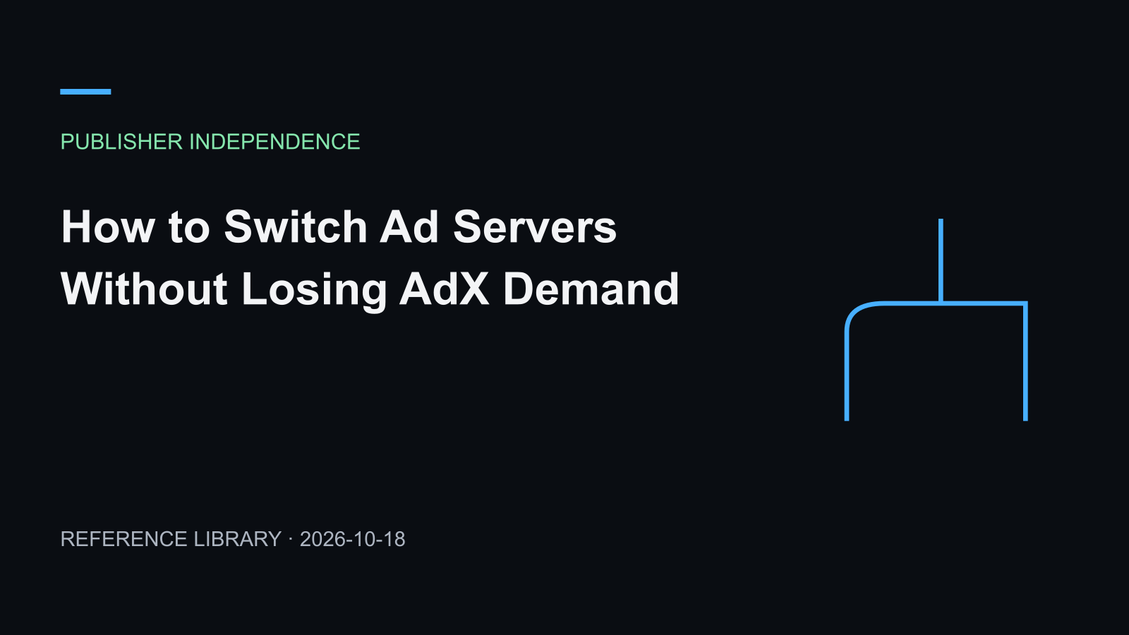 How to Switch Ad Servers Without Losing AdX Demand