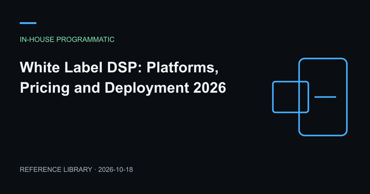 White Label DSP: Platforms, Pricing and Deployment 2026 — article preview