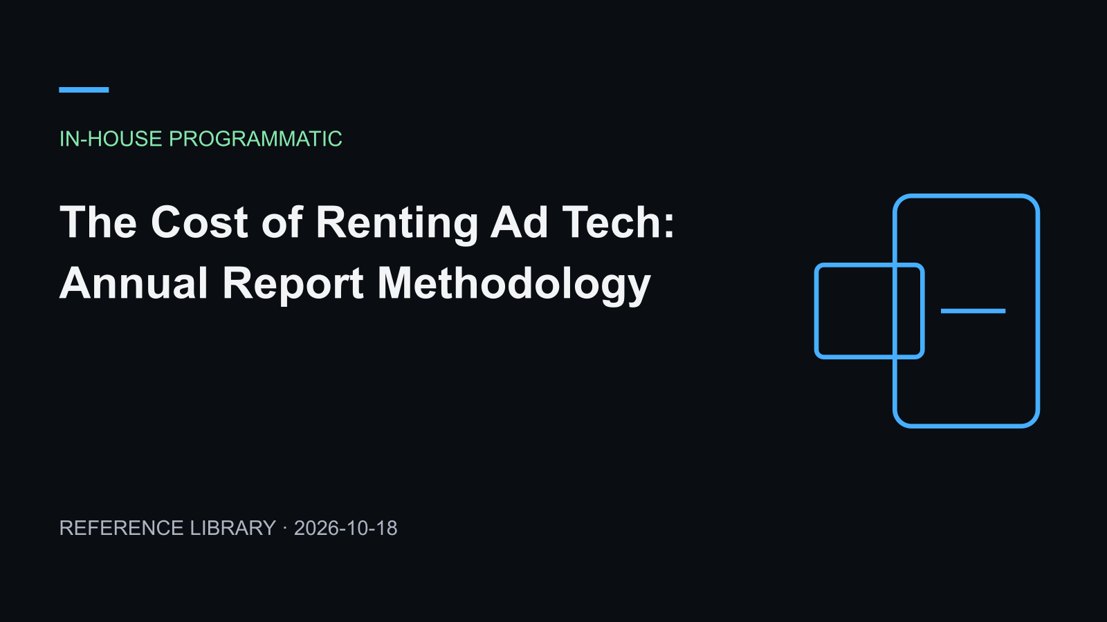 The Cost of Renting Ad Tech: Annual Report Methodology