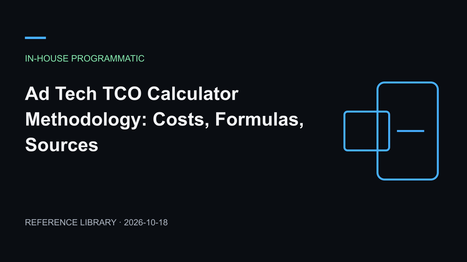 Ad Tech TCO Calculator Methodology: Costs, Formulas, Sources