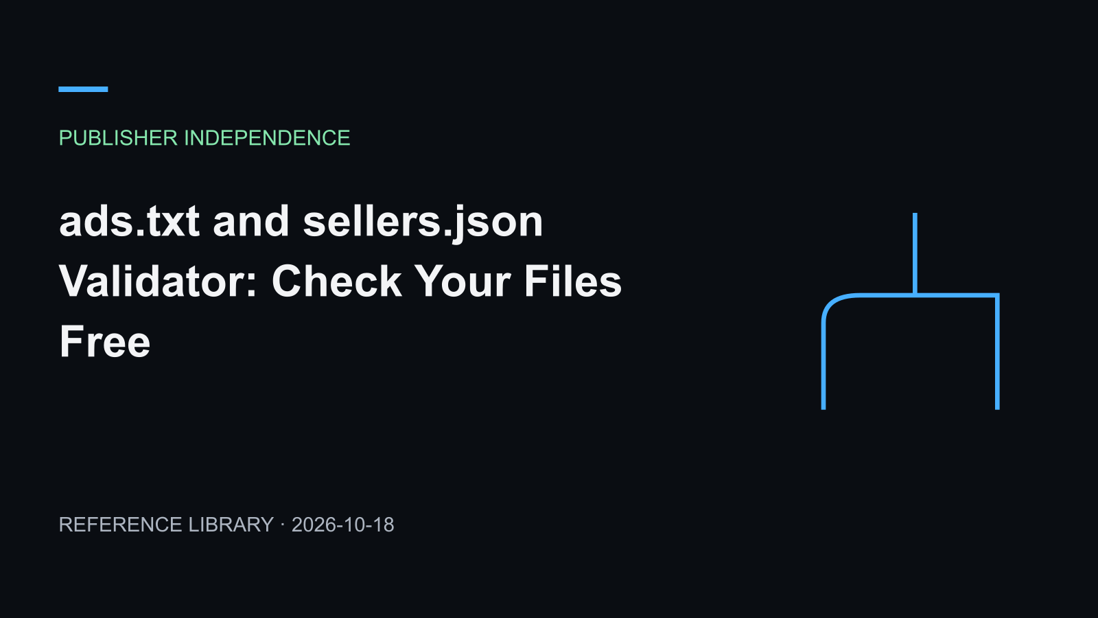 ads.txt and sellers.json Validator: Check Your Files Free