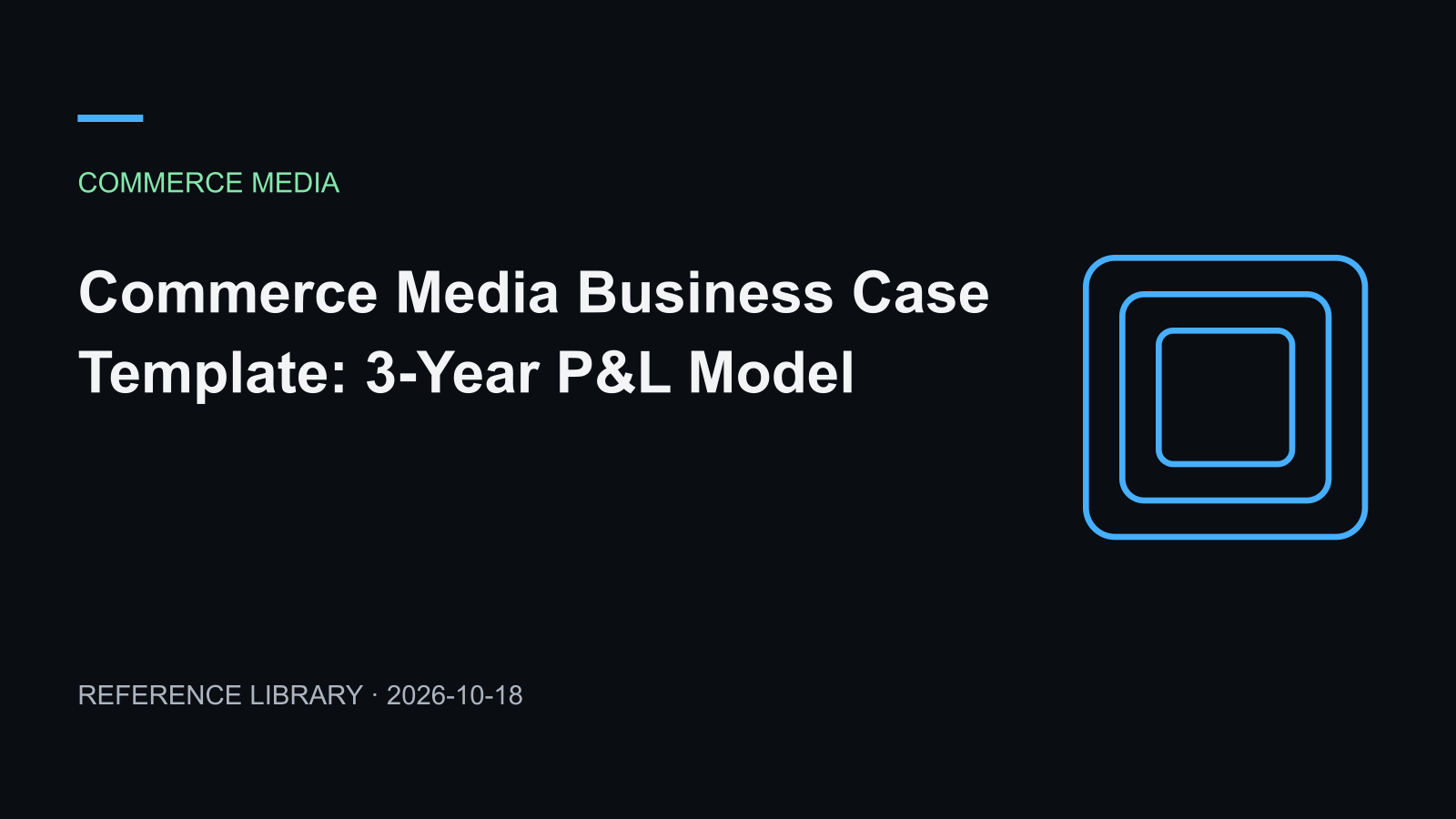 Commerce Media Business Case Template: 3-Year P&L Model
