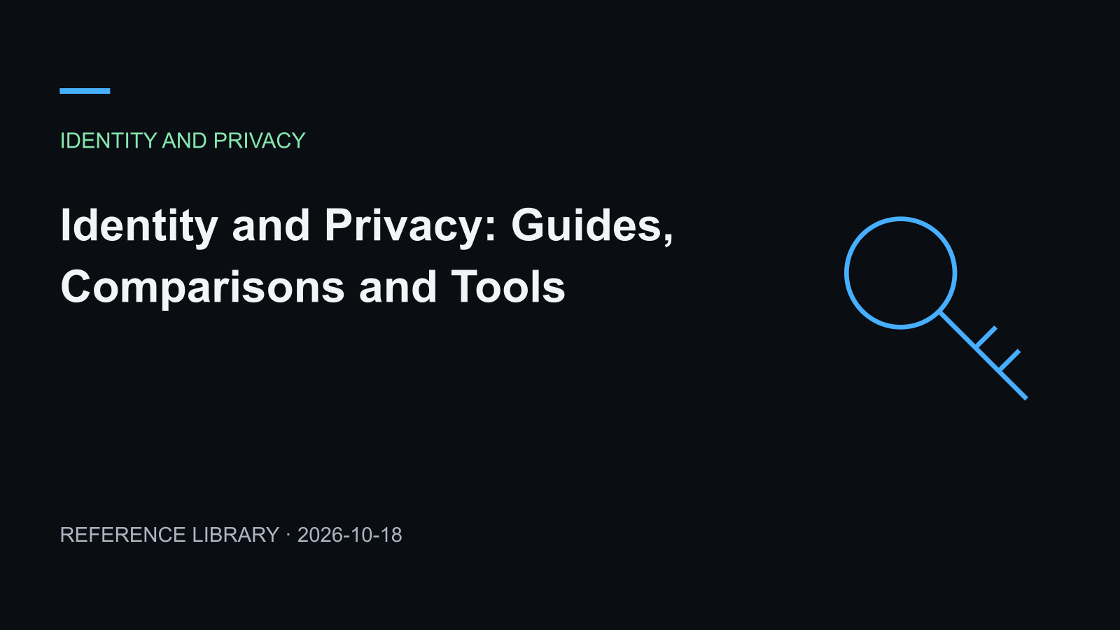 Identity and Privacy: Guides, Comparisons and Tools