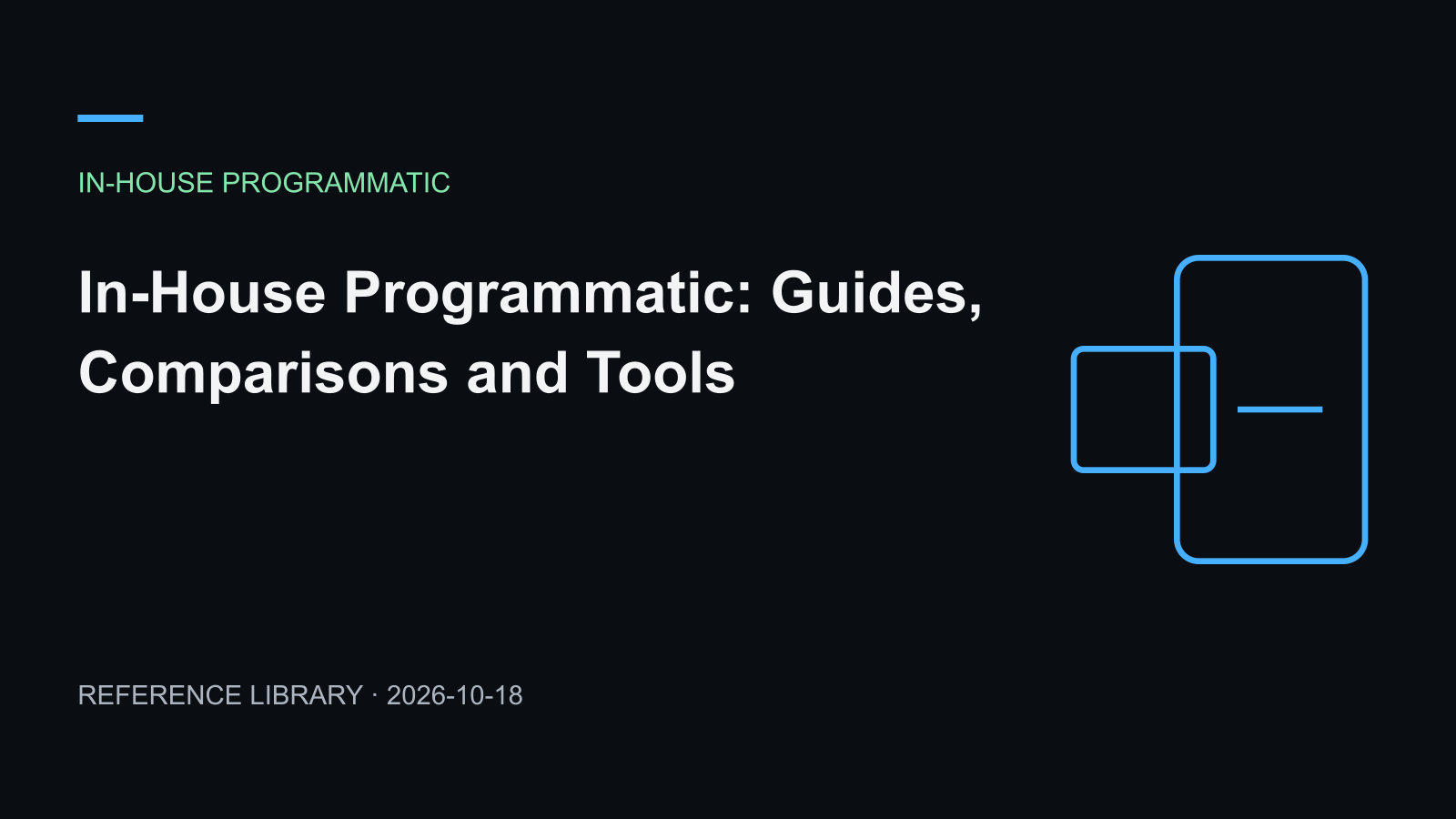 In-House Programmatic: Guides, Comparisons and Tools