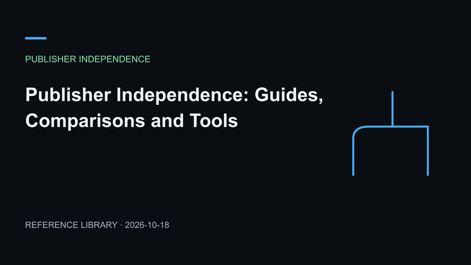 Publisher Independence: Guides, Comparisons and Tools